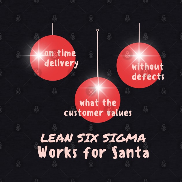 Lean Six Sigma / Works for Santa / making the holidays perfect by Viz4Business